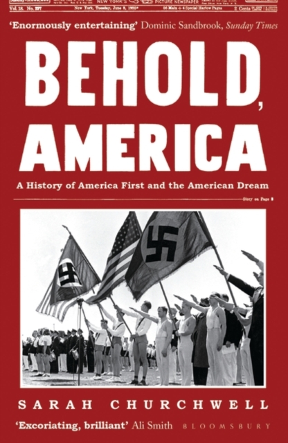 Image for Behold, America : A History of America First and the American Dream