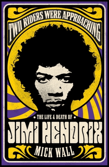 Image for Two Riders Were Approaching: The Life & Death of Jimi Hendrix