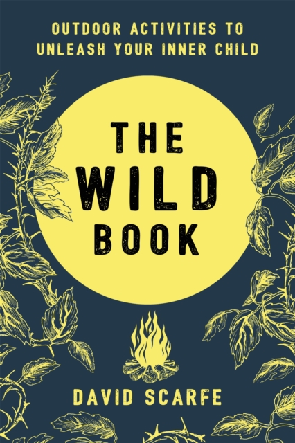 Image for The Wild Book : Outdoor Activities to Unleash Your Inner Child