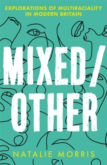 Cover for: Mixed/Other : Explorations of Multiraciality in Modern Britain