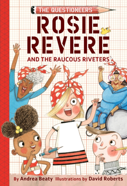Cover for: Rosie Revere and the Raucous Riveters