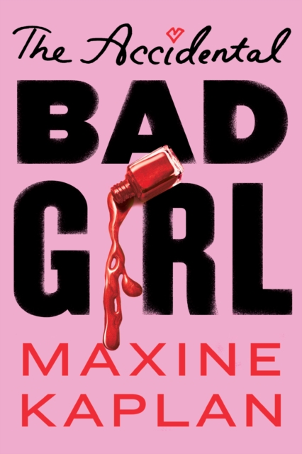 Cover for: The Accidental Bad Girl