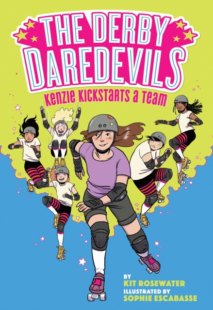 Cover for: The Derby Daredevils: Kenzie Kickstarts a Team : (The Derby Daredevils Book #1)
