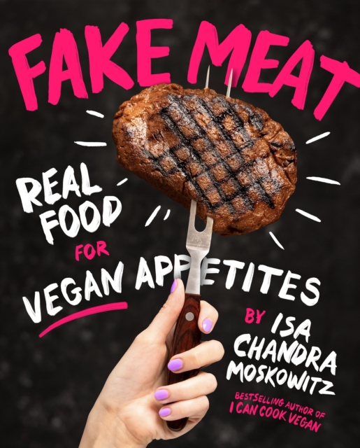 Cover for: Fake Meat : Real Food for Vegan Appetites