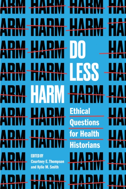 Image for Do Less Harm : Ethical Questions for Health Historians