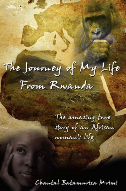 Image for The Journey of My Life From Rwanda : The Amazing True Story of an African Woman's Life