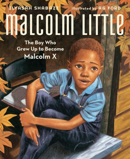 Image for Malcolm Little : The Boy Who Grew Up to Become Malcolm X