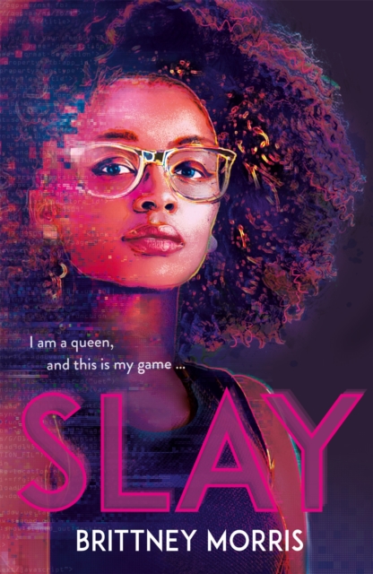 Cover for: SLAY : the Black Panther-inspired novel about virtual reality, safe spaces and celebrating your identity