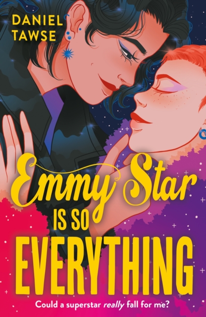 Image for Emmy Star is So Everything : A Joyful Queer Romance Set at Drama School