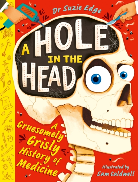 Image for A Hole in the Head : A gruesomely grisly history of medical firsts