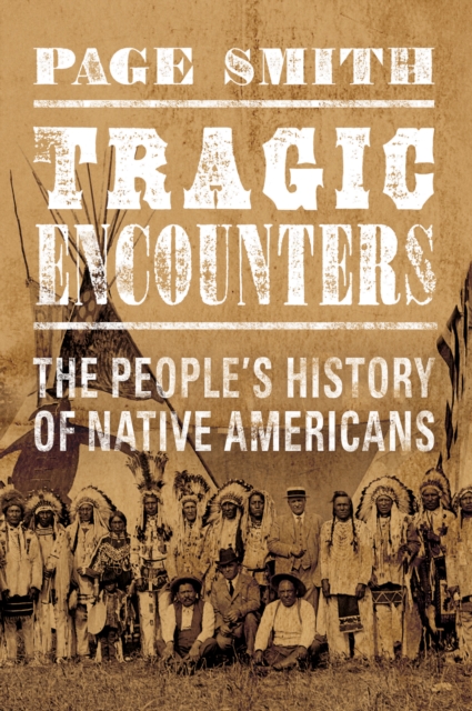 Cover for: Tragic Encounters : The People's History of Native Americans