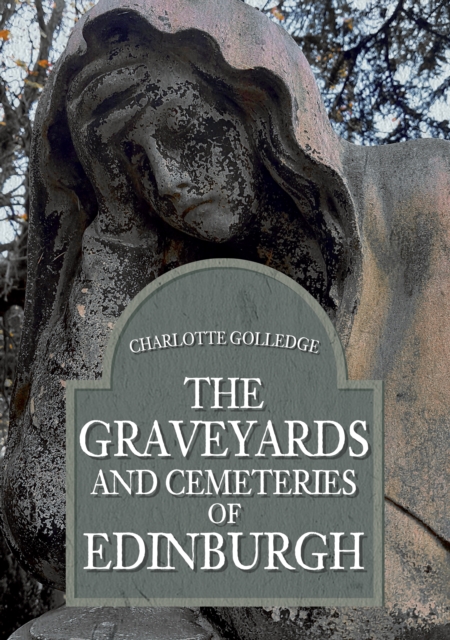 Image for The Graveyards and Cemeteries of Edinburgh