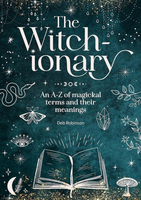 Image for The Witch-Ionary : An A-Z of Magickal Terms and Their Meanings