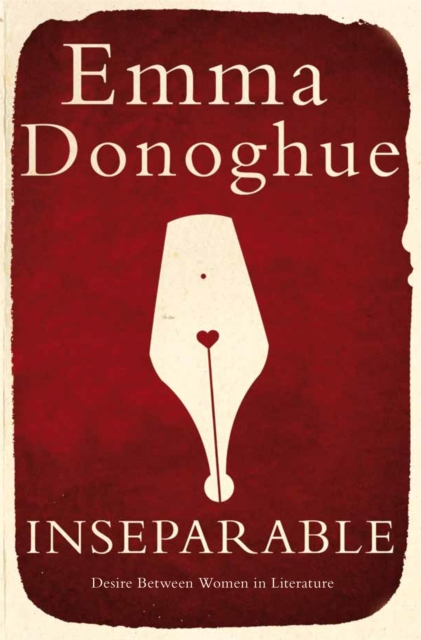 Cover for: Inseparable : Desire Between Women in Literature