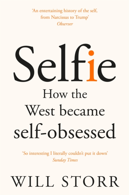 Image for Selfie : How the West Became Self-Obsessed