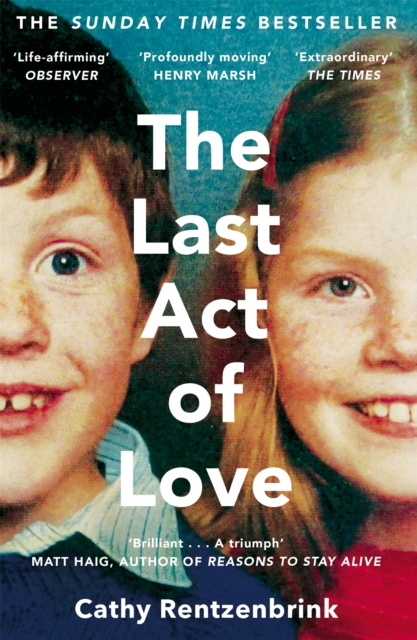 Cover for: The Last Act of Love : The Story of My Brother and His Sister