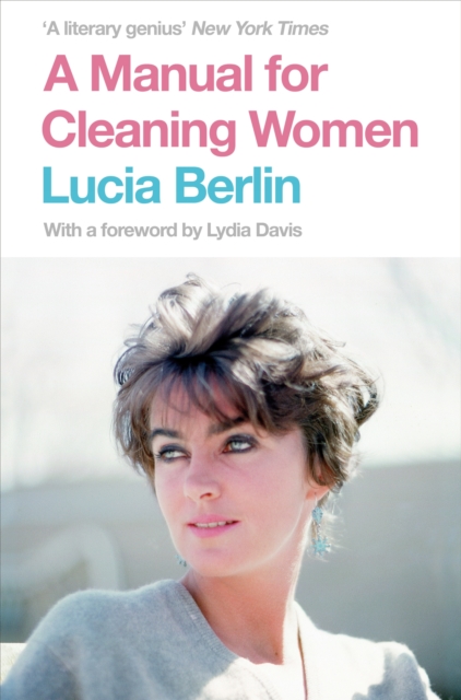 Image for A Manual for Cleaning Women : Selected Stories
