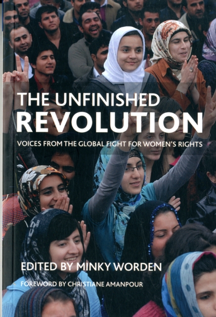 Image for The Unfinished Revolution : Voices from the Global Fight for Women's Rights