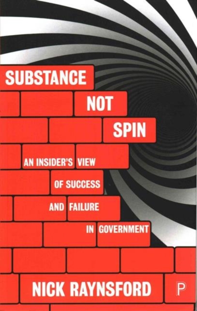 Image for Substance Not Spin : An Insider's View of Success and Failure in Government