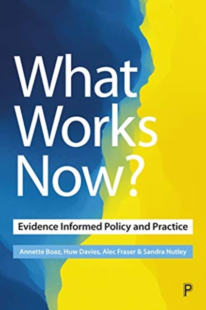 Cover for: What Works Now? : Evidence-Informed Policy and Practice
