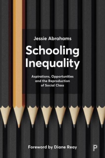 Image for Schooling Inequality : Aspirations, Opportunities and the Reproduction of Social Class
