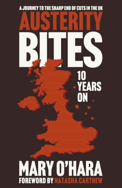 Image for Austerity Bites 10 Years On : A Journey to the Sharp End of Cuts in the UK