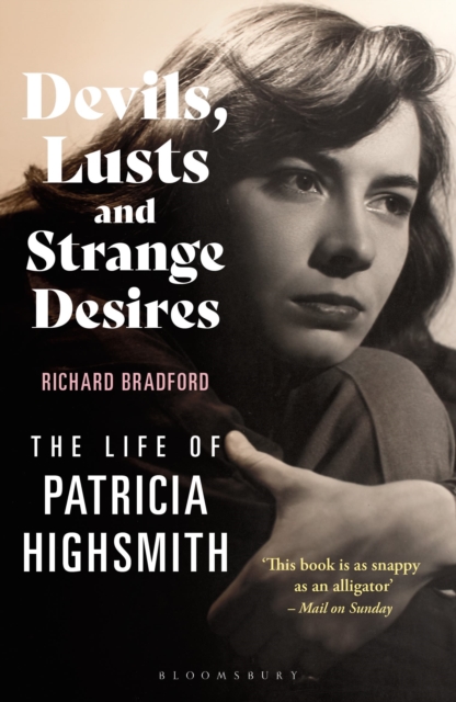 Image for Devils, Lusts and Strange Desires : The Life of Patricia Highsmith