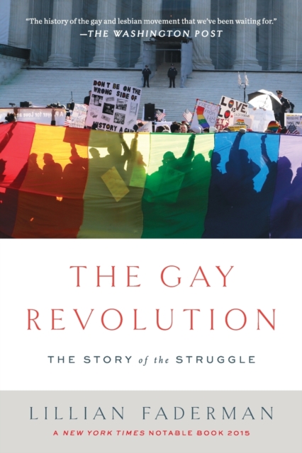 Image for The Gay Revolution : The Story of the Struggle