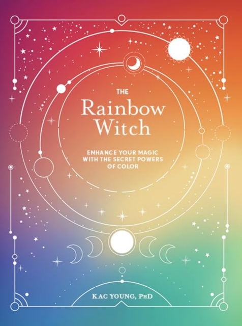 Image for The Rainbow Witch : Enhance Your Magic with the Secret Powers of Color