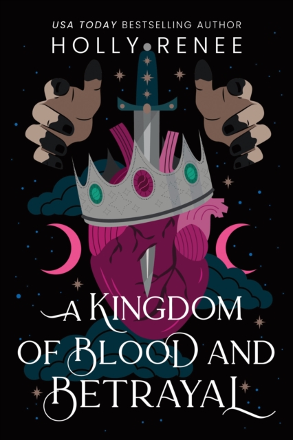 Image for A Kingdom of Blood and Betrayal : The Second Book in the Dark Enemies to Lovers Fantasy Romance Series (Stars and Shadows Book 2)