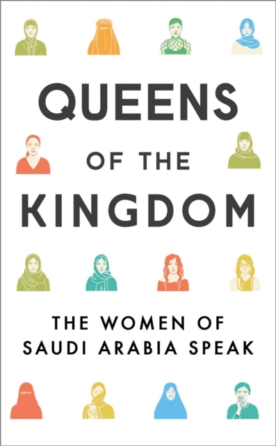 Image for Queens of the Kingdom : The Women of Saudi Arabia Speak