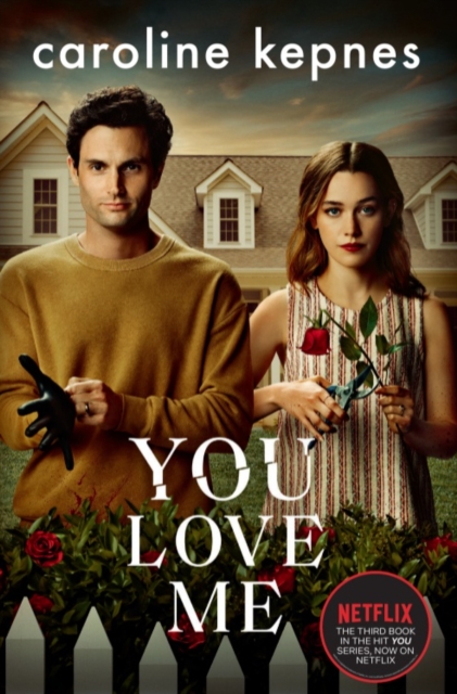 Image for You Love Me : the highly anticipated new thriller in the You series