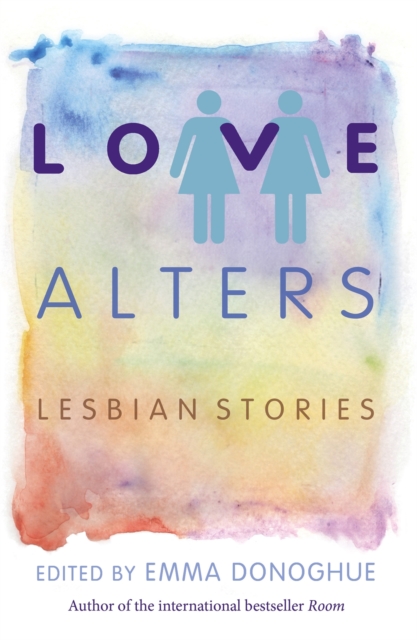 Cover for: Love Alters : Lesbian Stories