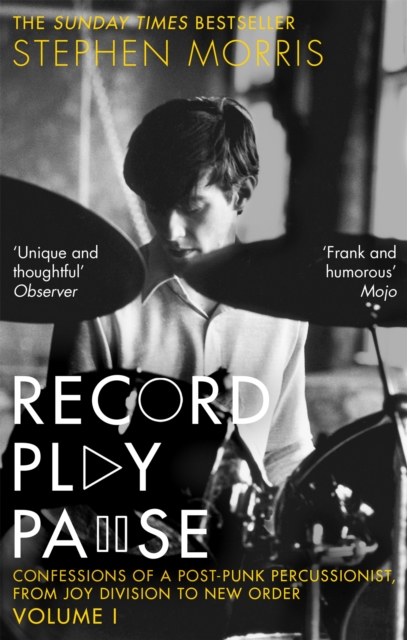 Cover for: Record Play Pause : Confessions of a Post-Punk Percussionist: The Joy Division Years