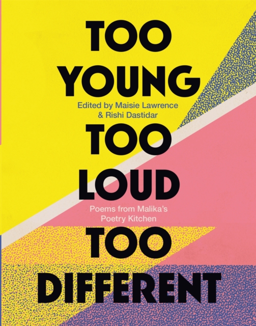 Image for Too Young, Too Loud, Too Different : Poems from Malika's Poetry Kitchen