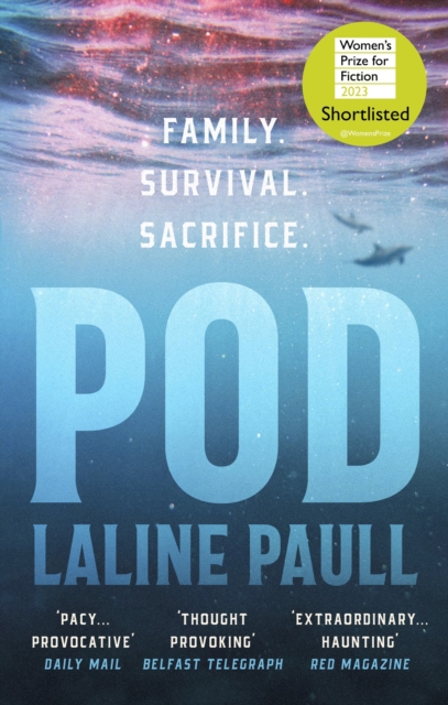 Cover for: Pod : 'A pacy, provocative tale of survival in a fast-changing marine landscape' Daily Mail
