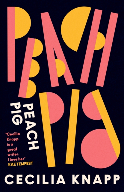 Cover for: Peach Pig : The debut collection from the Young People's Laureate for London, Forward Prize-shortlisted author