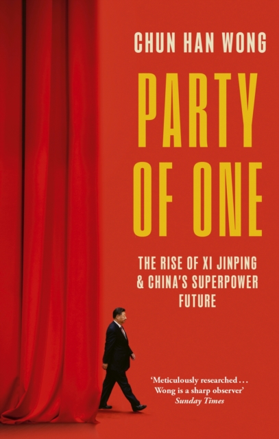 Image for Party of One : The Rise of Xi Jinping and China's Superpower Future