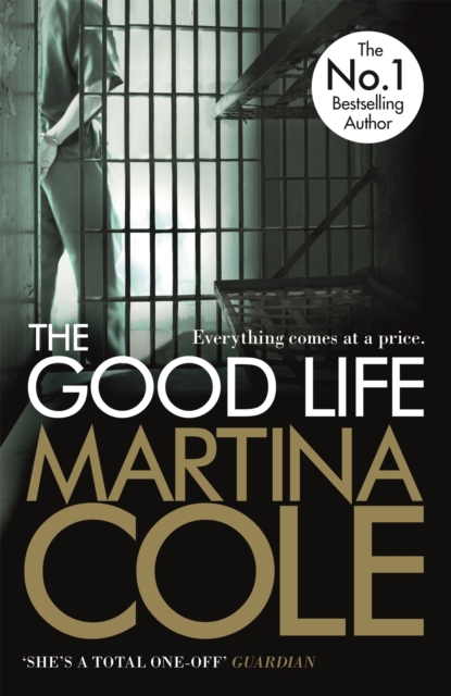 Image for The Good Life : A powerful crime thriller about a deadly love