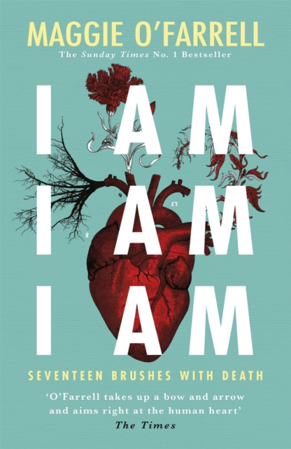 Cover for: I Am, I Am, I Am: Seventeen Brushes With Death