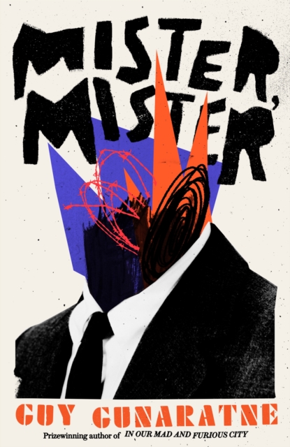 Image for Mister, Mister : The eagerly awaited new novel from the prizewinning author of In Our Mad and Furious City