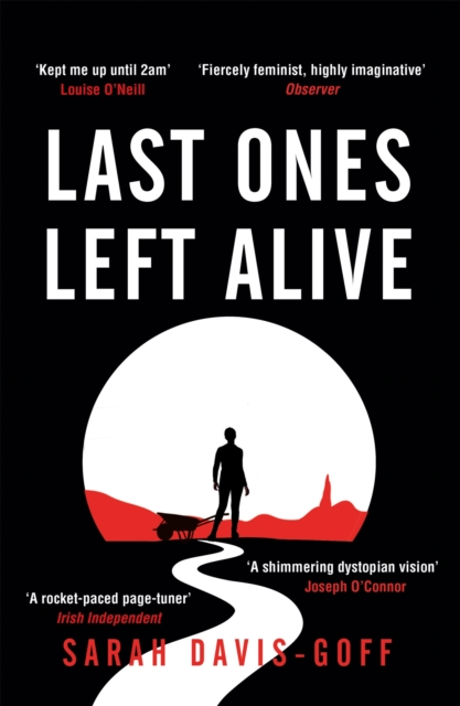 Image for Last Ones Left Alive : The 'fiercely feminist, highly imaginative debut' - Observer
