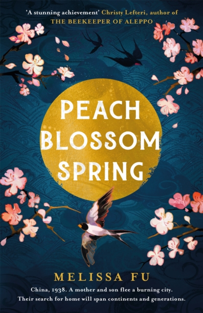 Image for Peach Blossom Spring : A glorious, sweeping novel about family, migration and the search for a place to belong