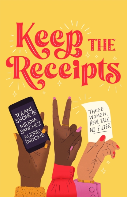 Image for Keep the Receipts : Three Women, Real Talk, No Filter