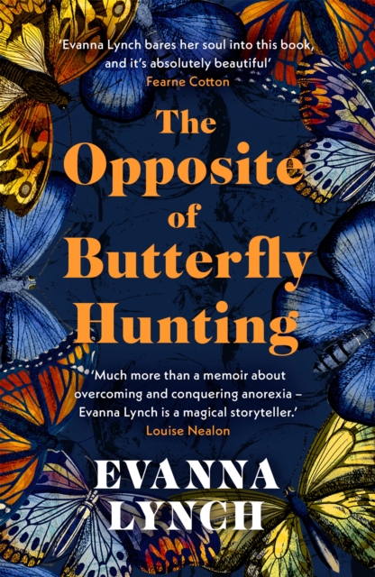 Cover for: The Opposite of Butterfly Hunting : A powerful memoir of overcoming an eating disorder