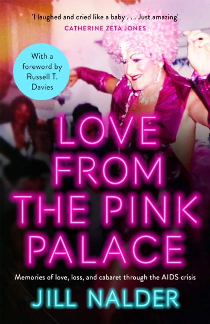 Image for Love from the Pink Palace : Memories of Love, Loss and Cabaret through the AIDS Crisis