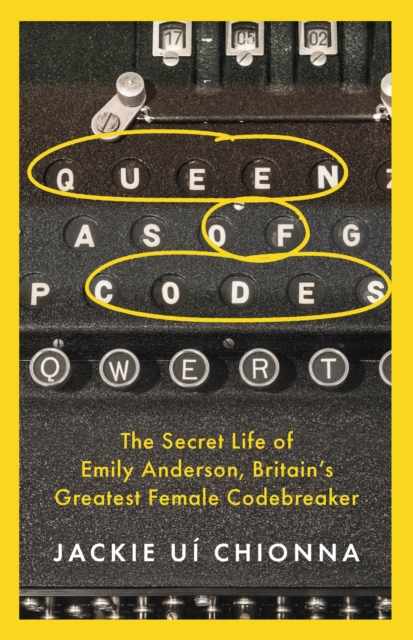 Image for Queen of Codes : The Secret Life of Emily Anderson, Britain's Greatest Female Code Breaker