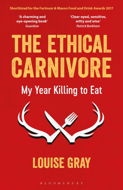 Cover for: The Ethical Carnivore : My Year Killing to Eat
