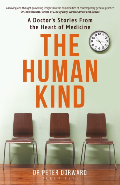 Image for The Human Kind : A Doctor's Stories From The Heart Of Medicine