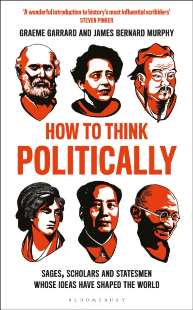 Image for How to Think Politically : Sages, Scholars and Statesmen Whose Ideas Have Shaped the World